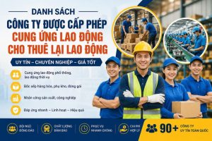 Danh Sách Công Ty Được Cấp Phép Cung Ứng Lao Động hiện nay