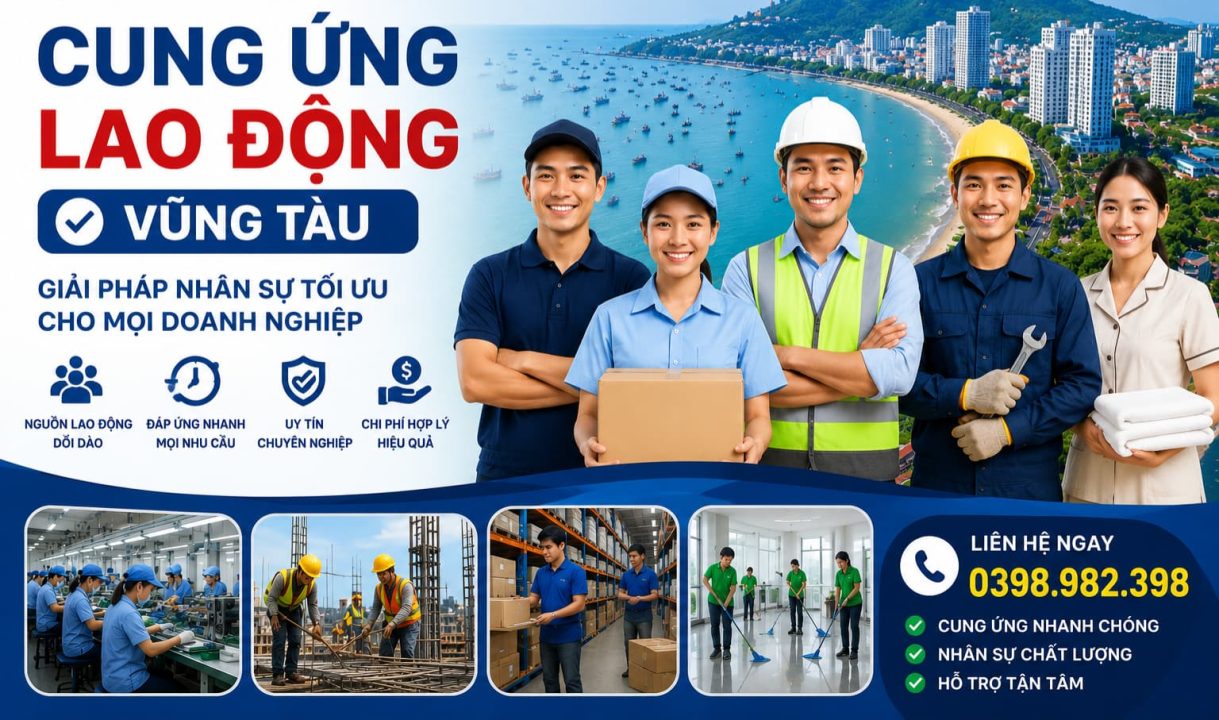 Cung Ứng Lao Động Vũng Tàu Chất Lượng, Tiết Kiệm Chi Phí Hiệu Quả Cung Ứng Lao Động Vũng Tàu Chất Lượng, Tiết Kiệm Chi Phí Hiệu Quả