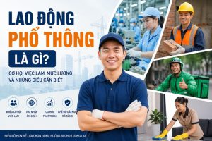 Lao Động Phổ Thông Là Gì