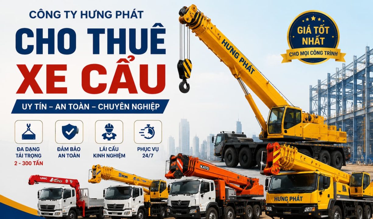 Cho Thuê Xe Cẩu Cần Thơ Cẩu 2 - 300 Tấn, Có Mặt Nhanh 24/7 Dịch Vụ Cho Thuê Xe Cẩu Theo Ca, Ngày, Tháng